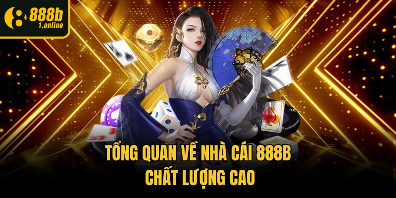 Tổng quan về 888b - Nhà cái uy tín bậc nhất Châu Á